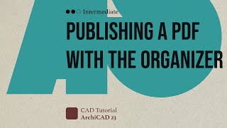 ArchiCAD 23  Tutorial Publishing a PDF from ArchiCAD 23 Intermediate [upl. by Lozano603]