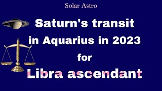 Saturn transit in Aquarius 2023 for Libra ascendant [upl. by Deryl]