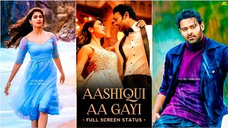 Aashiqui Aa Gayi Full Screen Whatsapp Status  Arijit Singh  Prabhas  Pooja Hegde  Radhe Shyam [upl. by Gord]