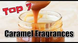 Top 7 Delicious Caramel Fragrances [upl. by Leaj]