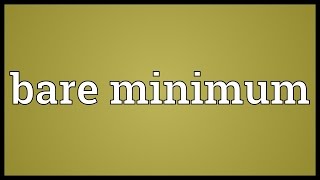 Bare minimum Meaning [upl. by Quinn]