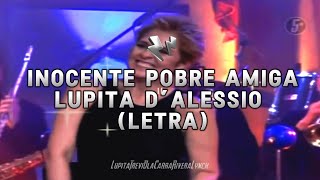 Inocente pobre amiga letra Lupita D’Alessio [upl. by Chancey]