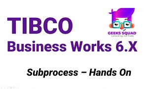 TIBCO BW6 Tutorial HandsOn Guide to Subprocess [upl. by Ericka]