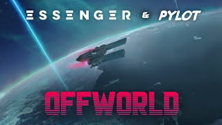 Essenger amp PYLOT  Offworld [upl. by Minardi758]