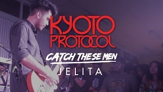 KYOTO PROTOCOL  quotJELITAquot Live at CatchTheseMen Album Tour 2015 [upl. by Atsahs247]