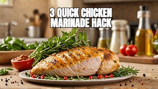 3 Quick Chicken Marinade Hacks  Ready in 3 Minutes [upl. by Aidua]