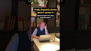 Trade Republic Konto NICHT sicher [upl. by Kylie]