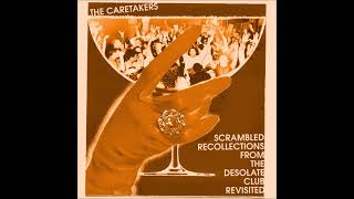 The Caretakers  Scrambled Recollections From the Desolate Club Revisited FULL ALBUM [upl. by Nairbal]