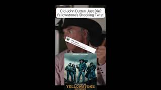 Did John Dutton Just Die Yellowstone’s Shocking Twist [upl. by Dettmer895]