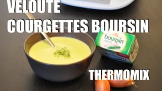 La recette de la soupe velouté de courgette Boursin avec le Thermomix pour les enfants TM5 [upl. by Ahsirtap689]