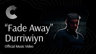 Durriwiyn  Fade Away Official Music Video [upl. by Knoll]