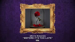 sKitz Kraven  Before Its Too Late Official Audio [upl. by Ellery]