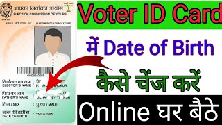 Voter ID Card Mein Date Of Birth Keise Change Karen  Voter ID Card Mein Correction Keise Karen [upl. by Lavery715]