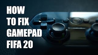 FIFA 20 Gamepad not working fix  Gamepad Controller FIX [upl. by Eiraminot]