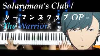 Salarymans Club  リーマンズクラブ OP  The Warrior Piano Cover  ピアノ [upl. by Ylluz]