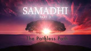 Samadhi Part 3 quotThe Pathless Pathquot Teaser Short Trailer [upl. by Zoldi]