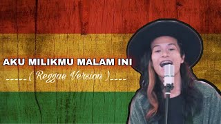 AKU MILIKMU MALAM INI  Official Cover Reggae  by Ale efekopi ft Radatu andofa [upl. by Kcirtemed]