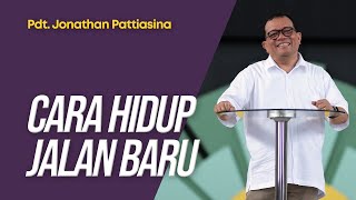 Cara Hidup Jalan Baru  Pdt Jonathan Pattiasina [upl. by Baptist]