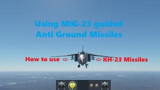 How to use KH23 Missiles MiG23Su22 [upl. by Ael]