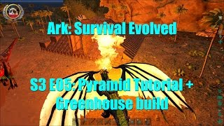 Ark SE  S3E05  Pyramid Tutorial  Greenhouse build [upl. by Wendin]