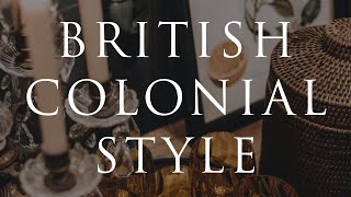 HOW TO DECORATE British Colonial Style  Our Top 10 Insider Design Tips [upl. by Yrrab]