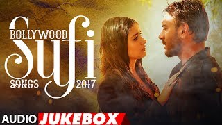 Bollywood Sufi Songs 2017  Best of Sufi Jukebox  Sufi Audio Jukebox 2017 [upl. by Goss844]