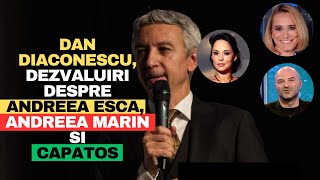 Dan Diaconescu DEZVALUIRI despre Andreea Marin Esca si Dan Capatos [upl. by Eelnyl]