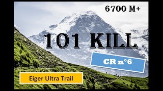 CR n°6  Eiger Ultra Trail  101 km  6700 m [upl. by Jedd45]