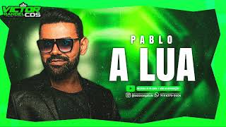 PABLO  A LUA  MÚSICA NOVA  ABRIL 2024 [upl. by Taber]