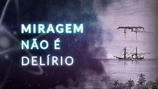 Miragem um fenômeno óptico   100 [upl. by Ahern]