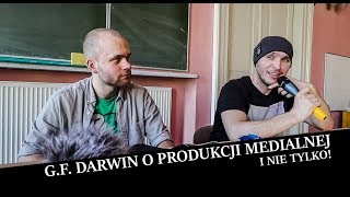 GF Darwin o produkcji medialnej [upl. by Dom]