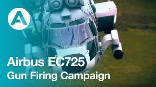 Airbus Helicopters EC725 Gun Firing Campaign [upl. by Aggie]