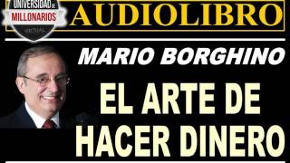 EL ARTE DE HACER DINERO por Mario Borghino [upl. by Petite563]