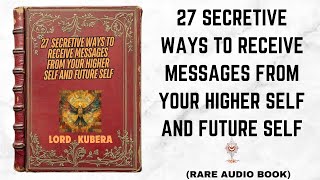 27 Secretive Ways to Receive Messages from your higher self and future self [upl. by Aihsenot]