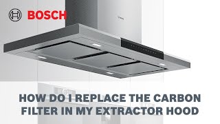 How Do I Replace The Carbon Filter In My Extractor Hood  Cleaning amp Care  Bosch Home New Zealand [upl. by Dumah763]