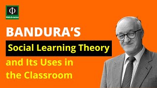 Bandura’s Social Learning Theory and Its Uses in the Classroom [upl. by Revilo]