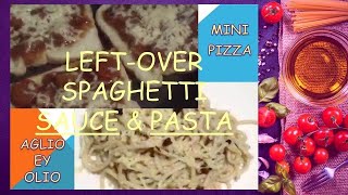 LEFTOVER SPAGHETTI SAUCE amp PASTA  MINI PIZZA  AGLIO EY OLIO [upl. by Eillod820]