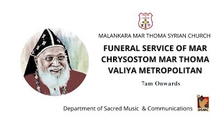 Part 02  VIEWING AND FUNERAL SERVICE OF MAR CHRYSOSTOM MAR THOMA VALIYA METROPOLITAN [upl. by Aihsenet376]