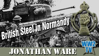 British Steel in Normandy  Tanks and Armoured Doctrine  With Reassess History [upl. by Anayra748]