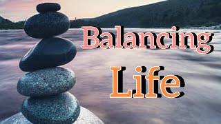 Balancing Life Best motivational video [upl. by Gilmour]