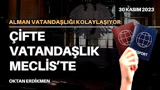 Almanyada çifte vatandaşlık mecliste 30 Kasım 2023 Oktan Erdikmen [upl. by Gareth781]