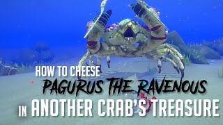 How to Cheese Pagurus the Ravenous in Another Crabs Treasure Easy Kill [upl. by Eivi]