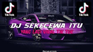 DJ SEKECEWA ITU • THAILAND STYLE TIK TOK REMIX VIRALL [upl. by Ilhsa479]