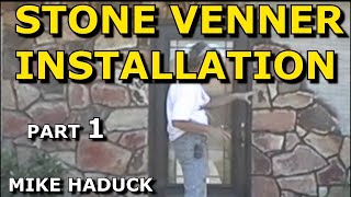 STONE VENEER INSTALLATION Part 1 Mike Haduck Real or cultured stone [upl. by Iliram]