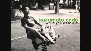 Kazumoto Endo  While You Were Out [upl. by Jempty]