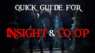 BLOODBORNE ► INSIGHT  How To COOP With Friends fast  Tutorial  Guide  Showcase [upl. by Baillieu930]