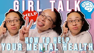 GIRL TALK How to Help Your Mental Health  aliyah simone [upl. by Lamrert]