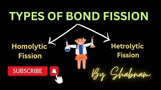 Types of Bond FissionHomolytic Fission and Heterolytic Fission  Chemistry  Explained by Shabnam [upl. by Shute]