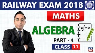 Algebra  Part 4  Maths  Class  11  RRB  Railway ALP  Group D  Live At 9 PM [upl. by Heer]