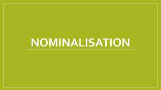 Introduction to Nominalisation [upl. by Rengia]